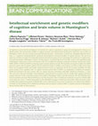 Research paper thumbnail of Intellectual enrichment and genetic modifiers of cognition and brain volume in Huntington’s disease