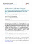 Research paper thumbnail of The Experience of Work Engagement, Hardy Personality, Optimism and Subjective Well-Being among Nurses from China and Spain