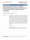 Research paper thumbnail of Alternating-direction method of multipliers estimation of attenuation and activity distributions in time-of-flight flat-panel positron emission tomography