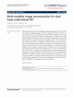 Research paper thumbnail of Multi-modality image reconstruction for dual-head small-animal PET