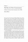 Research paper thumbnail of The Rise of a New Consciousness: Lesbian Activism in East-Germany in the 1980s