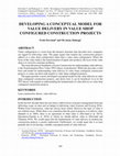 Research paper thumbnail of Developing a Conceptual Model for Value Delivery in Value Shop Configured Construction Projects