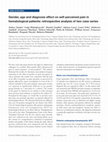 Research paper thumbnail of Gender, age and diagnosis effect on self-perceived pain in hematological patients: retrospective analysis of two case series