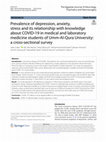 Research paper thumbnail of Prevalence of depression, anxiety, stress and its relationship with knowledge about COVID-19 in medical and laboratory medicine students of Umm-Al-Qura University: a cross-sectional survey