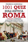 Research paper thumbnail of 1001 quiz sull'antica Roma - Domande (e risposte) sulla storia della città che ha dominato il mondo antico