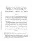 Research paper thumbnail of Balanced and Robust Randomized Treatment Assignments: The Finite Selection Model for the Health Insurance Experiment and Beyond