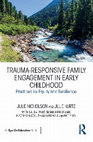 Research paper thumbnail of Trauma-Responsive Family Engagement in Early Childhood