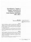 Research paper thumbnail of Arte Moderna, Trabalho e Resgate Humanístico do Cotidiano na Capela do Cristo Operário: São Paulo, 1951-1967