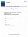 Research paper thumbnail of Identity and heritage: changing politics and appropriation of heritage in Zimbabwe