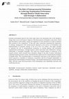 Research paper thumbnail of The Role of Entrepreneurial Orientation in Achieving Organization Performance Through Business Model Innovation and Strategic Collaboration