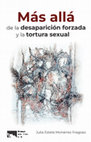 Research paper thumbnail of Más allá de la desaparición forzada y la tortura sexual