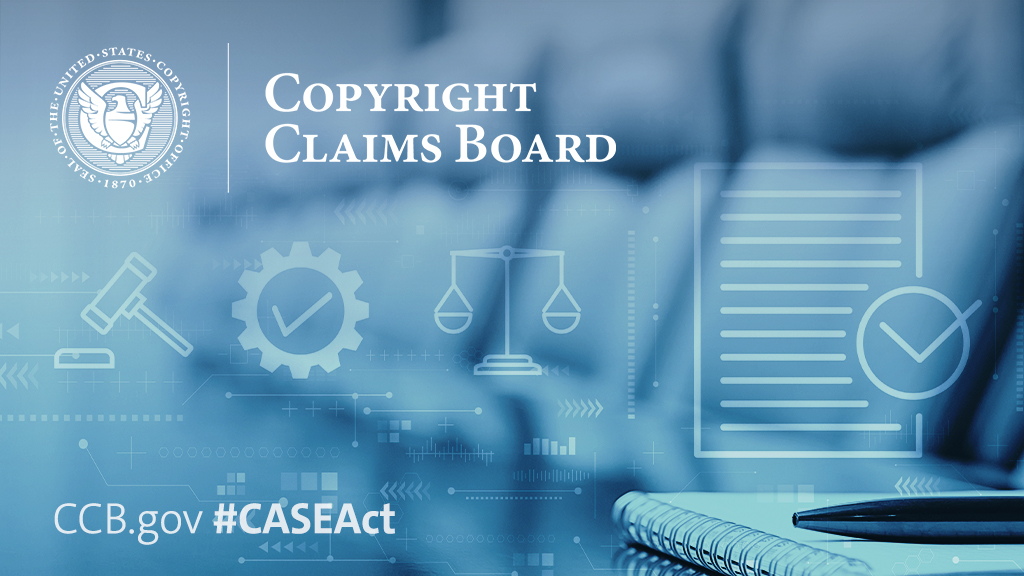 Blue background with legal icons (gavel, check mark, scales of justice, document with check mark). Text reads: Copyright Claims Board CCB.gov #CASEAct