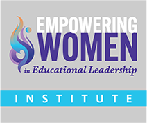 Empowering Women in Educational Leadersip Institute