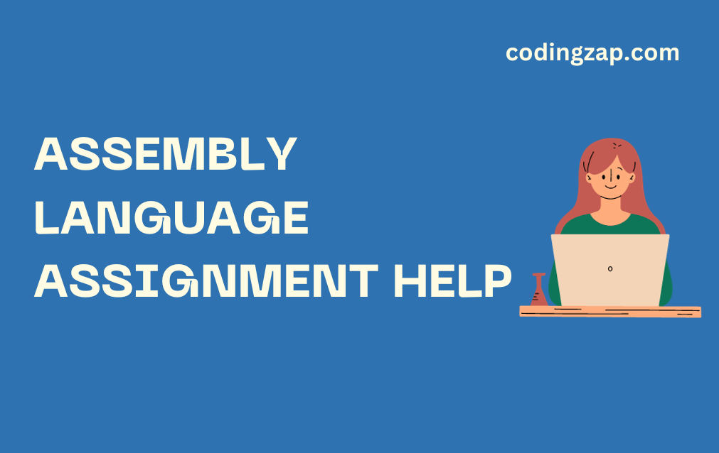 Get Assembly Language Assignment Help now