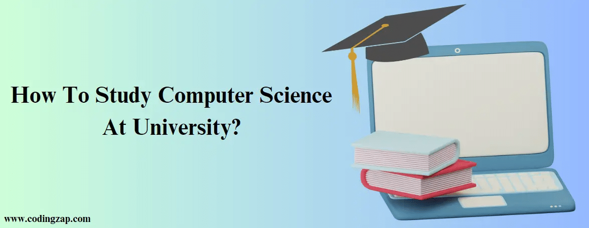 Study Computer Science At University