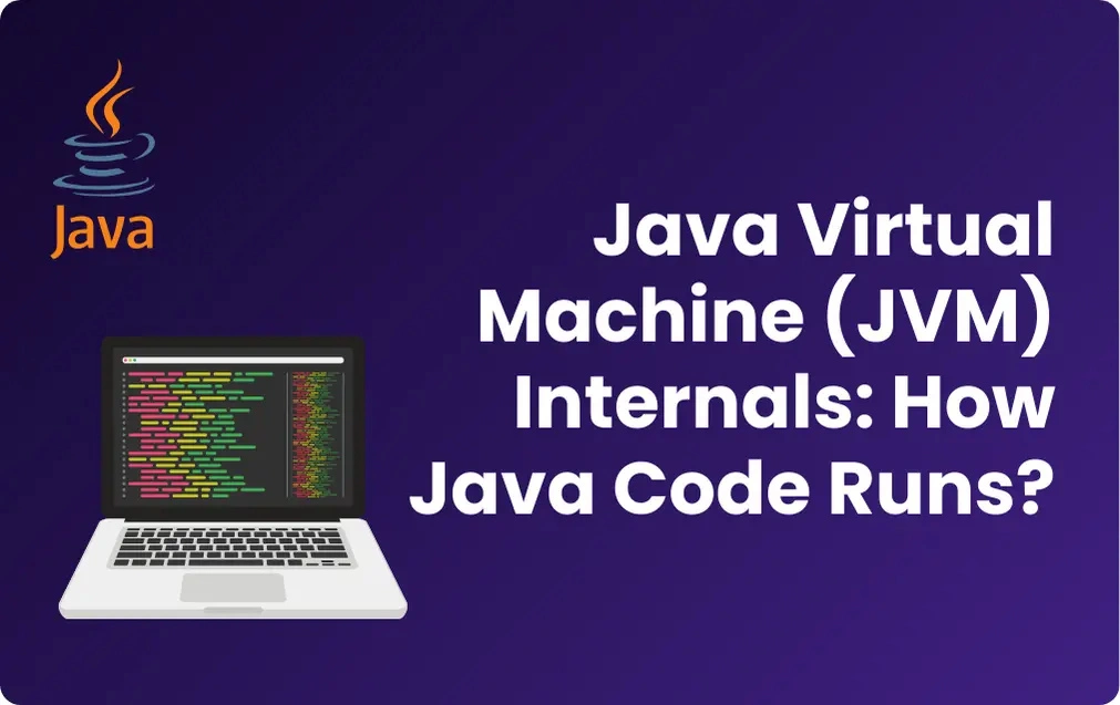 Java Virtual Machine (JVM) Internals
