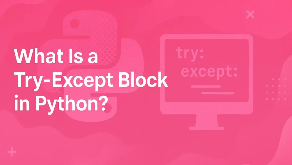 Try-Except Block In Python