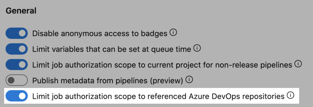 Limit what a pipeline can access by turning on "Limit job authorization scope to referenced Azure DevOps repositories"