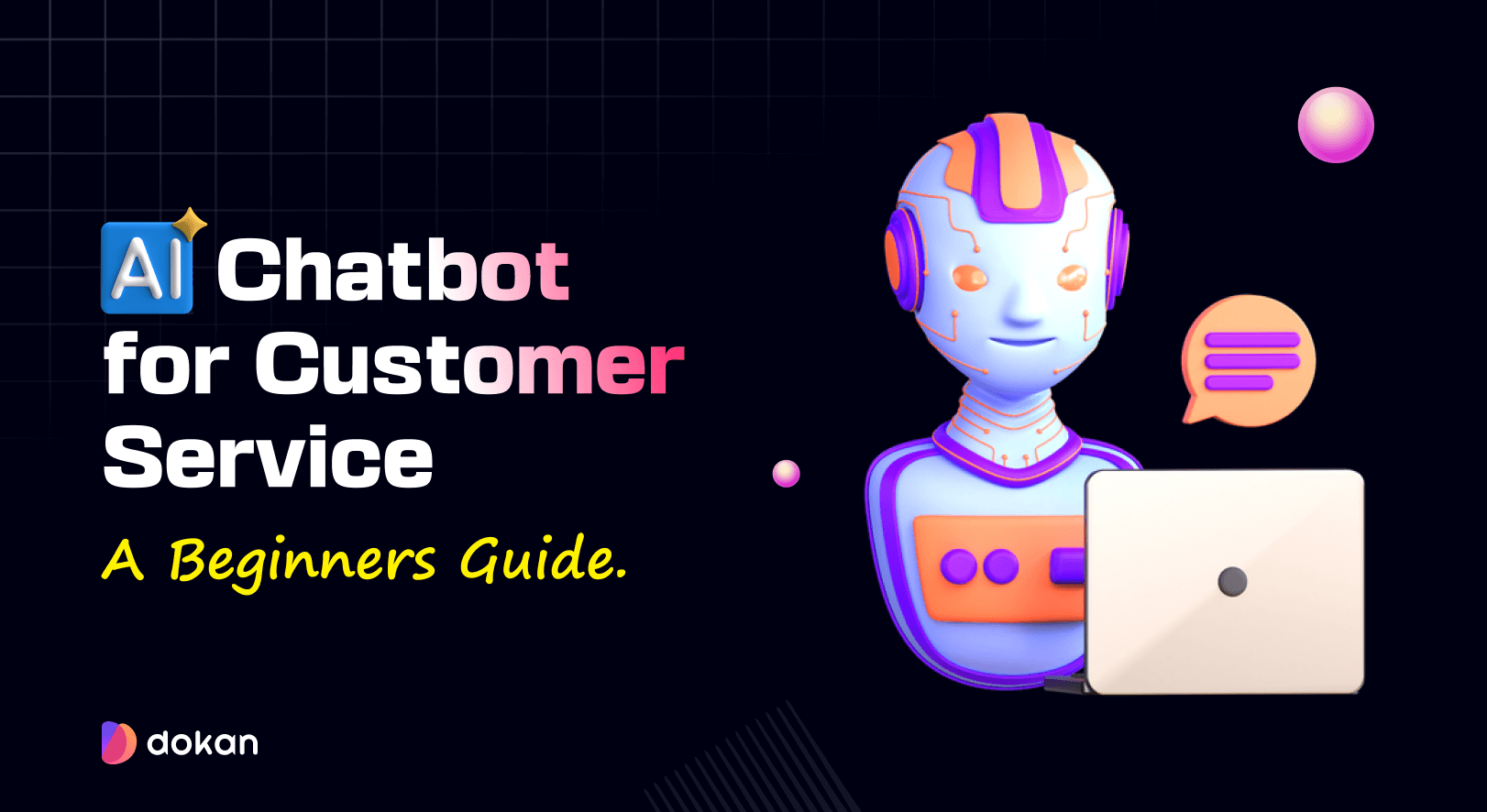 AI Chatbot for Customer Service: A Beginner’s Guide