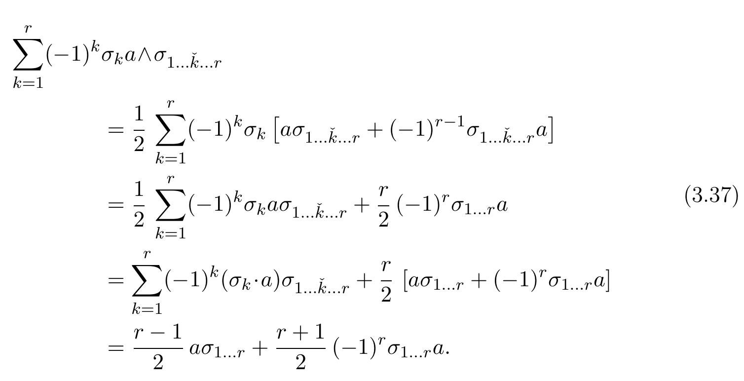 to an r— 1 blade and expand the term inside the sum as follows:  This derivation makes use of Eq. (3.32). Substituting in Eq. (3.36) provides the proof  of Eq. (3.35) for a grade-r blade, assuming it is true for grade r — 1; since it had been  oroven for grade-1 in Eq. (3.34) it is then proven for all blades and for all multivectors. The outer product definition is extended by  And the geometric product between a vector and a grade-r multivector is 