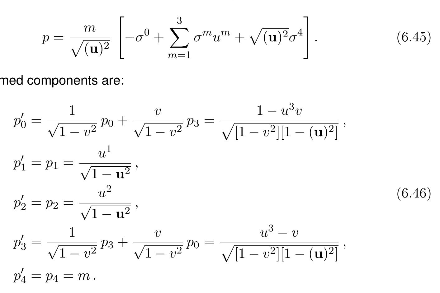 We look at the transformation for the » vector components; the p vector is  Only the momentum along c® and total energy are transformed, however, all components of 3D velocity get transformed in the process. In order to get the velocity components we 