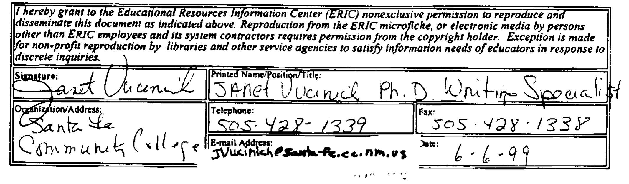 WI. DOCUMENT AVAILABILITY INFORMATION (FROM NON-ERIC SOURCE):  If permission to reproduce is not granted to ERIC, or, if you wish ERIC to cite the availability of the document from anothe source, please provide the following information regarding the availability of the docurvent. (ERIC will not announce a document unless it is publicly available, and a dependable source can be specified. Contributors should also be aware that ERIC selection criteria are significantly more stringent for documents that cannot be made available through EDRS.) 