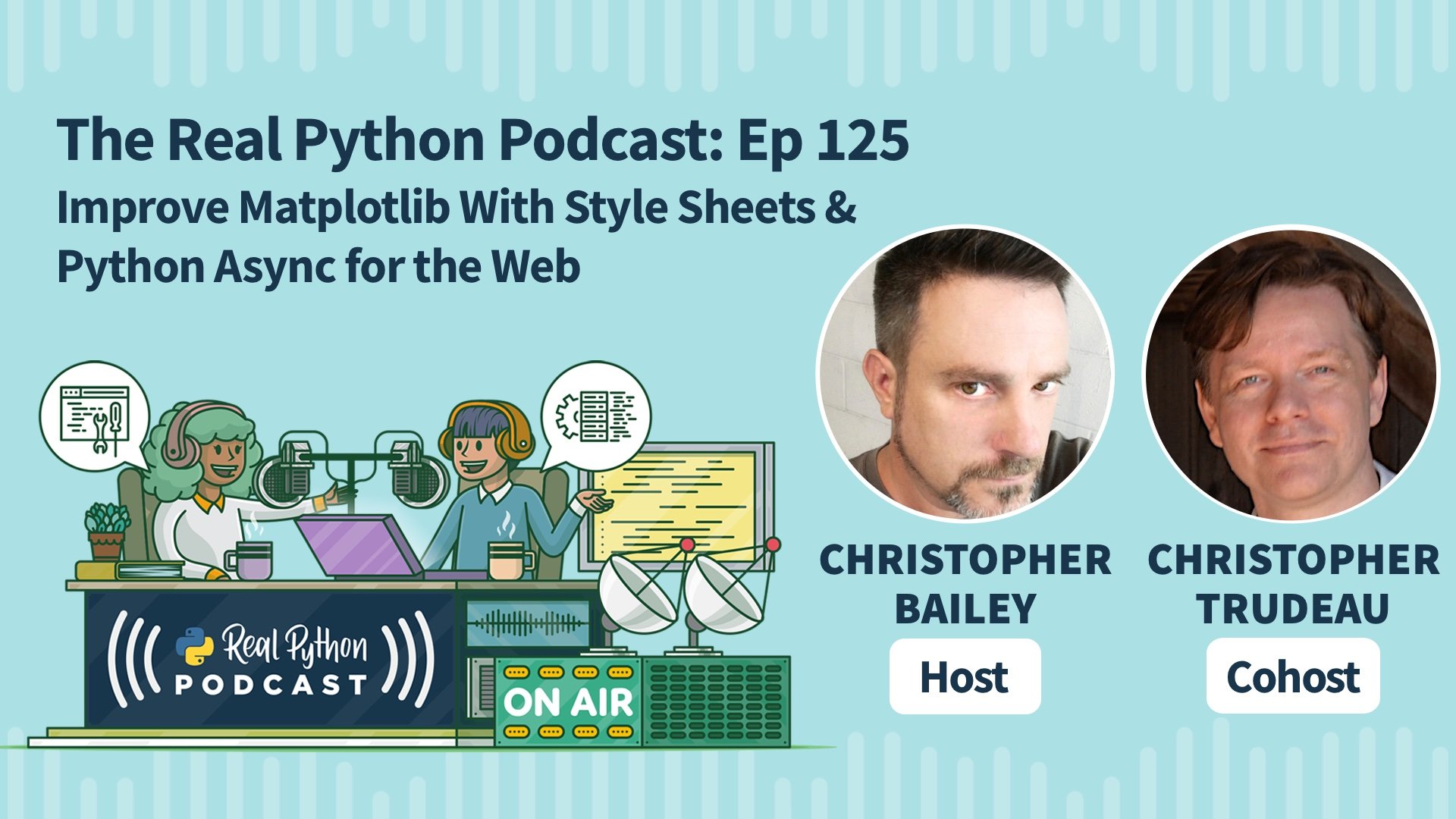 Title image for Improve Matplotlib With Style Sheets & Python Async for the Web (Real Python Podcast Episode #125 Title Artwork)