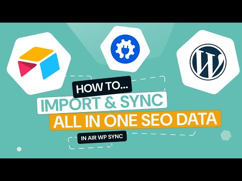 Air WP Sync - How to Import &amp; Sync All in One SEO data from Airtable to WordPress