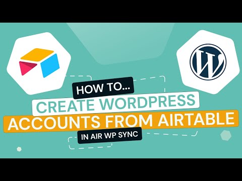 Air WP Sync - Airtable To WordPress: How to create WordPress Users from Airtable