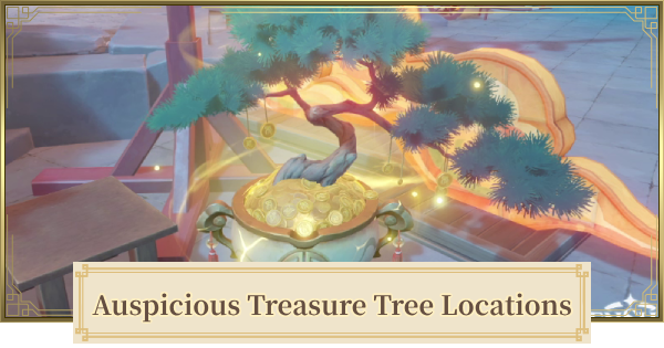 Genshin Impact | Auspicious Treasure Tree Locations Guide - GameWith