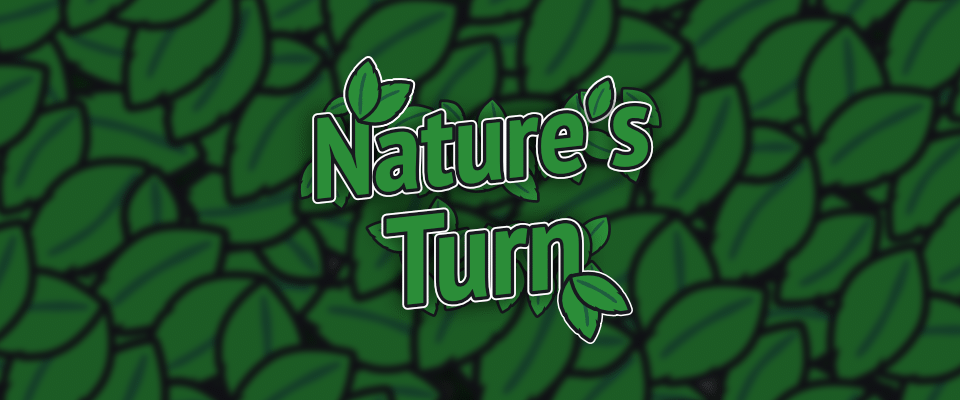 Nature's Turn