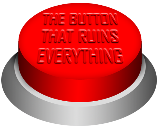 (07/12) The Button That Ruins Everything