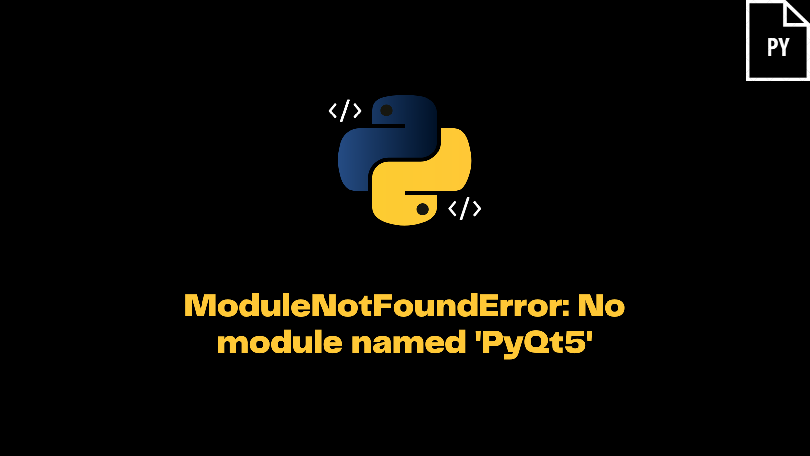 ModuleNotFoundError: No module named ‘PyQt5’