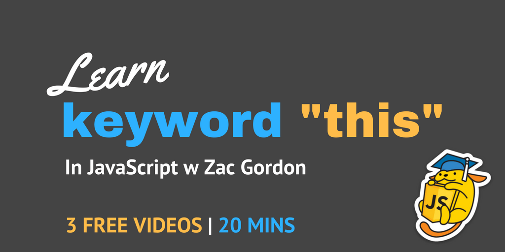 An Introduction to "this" in JavaScript with Zac Gordon