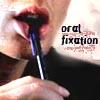 Oral Fixation