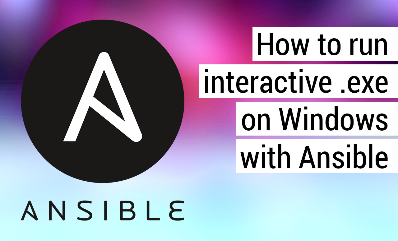 How to run interactive .exe on Windows with Ansible