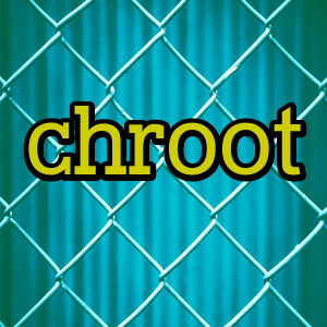 chroot