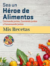 Libro de Recetas: Sea un Héroe de Alimentos