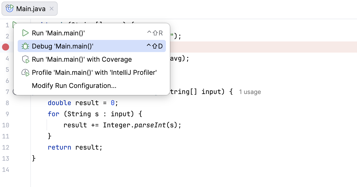 After you click a Run button in the gutter, a menu with run/debug options appears After you click a Run button in the gutter, a menu with run/debug options appears