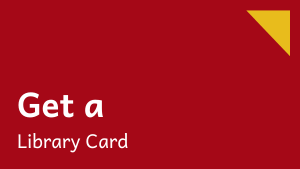 Get a Library Card