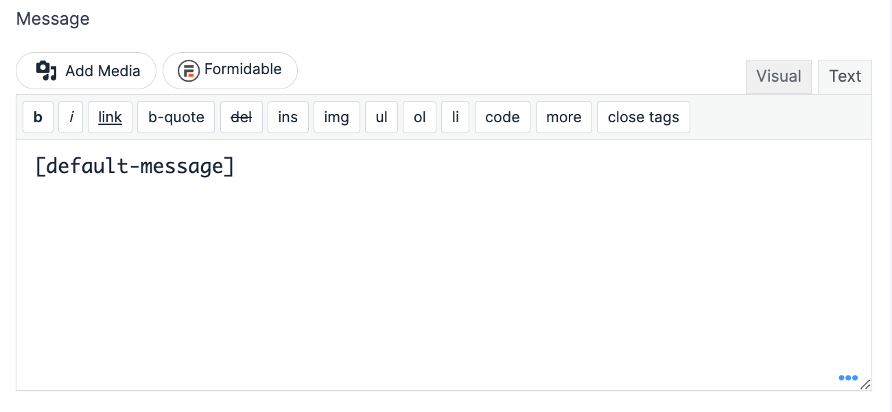 Formidable Forms email message box with [default-message] inside.