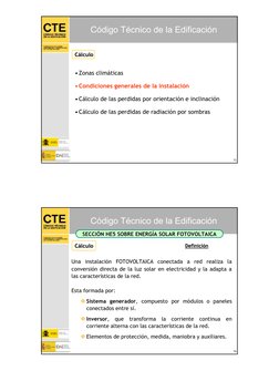 Código Técnico de la Edificación
73
•Zonas climáticas
•Condiciones generales de la instalación
•Cálculo de las perdidas por o