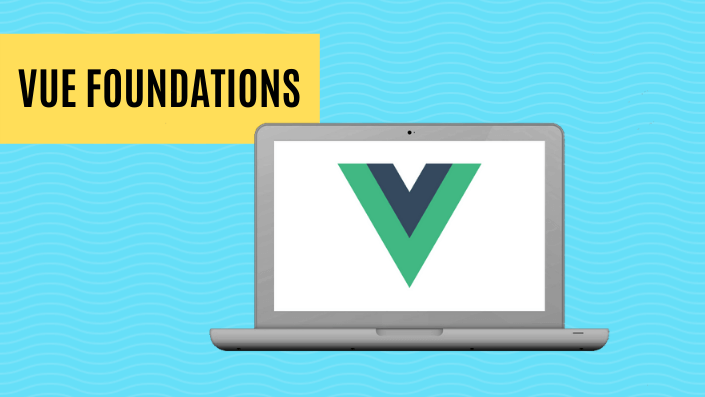 Vue Foundations