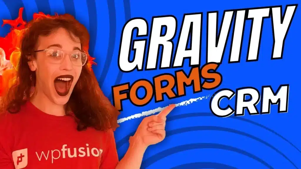 a person wearing glasses and a red wp fusion shirt excitedly points to the bold words gravity forms crm integration on a dynamic blue abstract background.