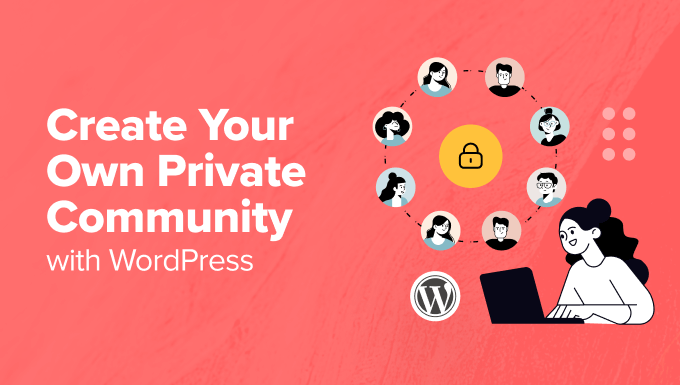 How to create your own private community in WordPress