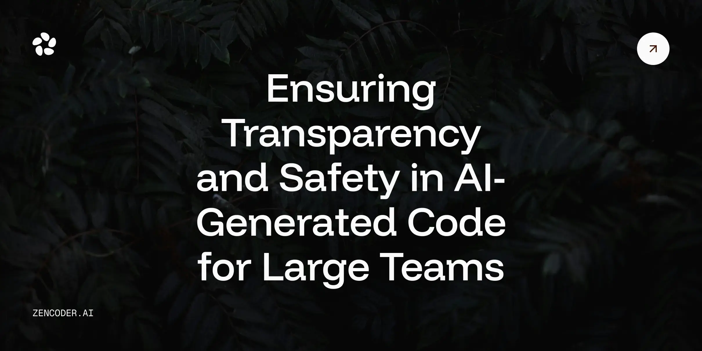 Ensuring Transparency and Safety in AI-Generated Code for Large Teams