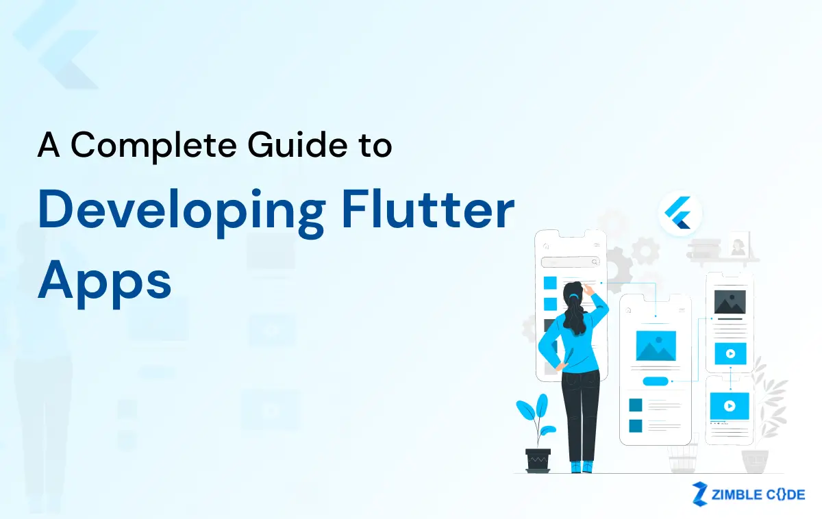 A Complete Guide to Developing Flutter Apps