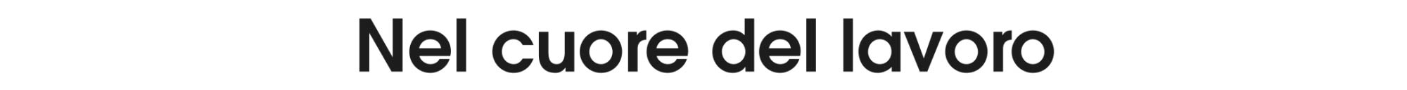 Nel cuore del lavoro