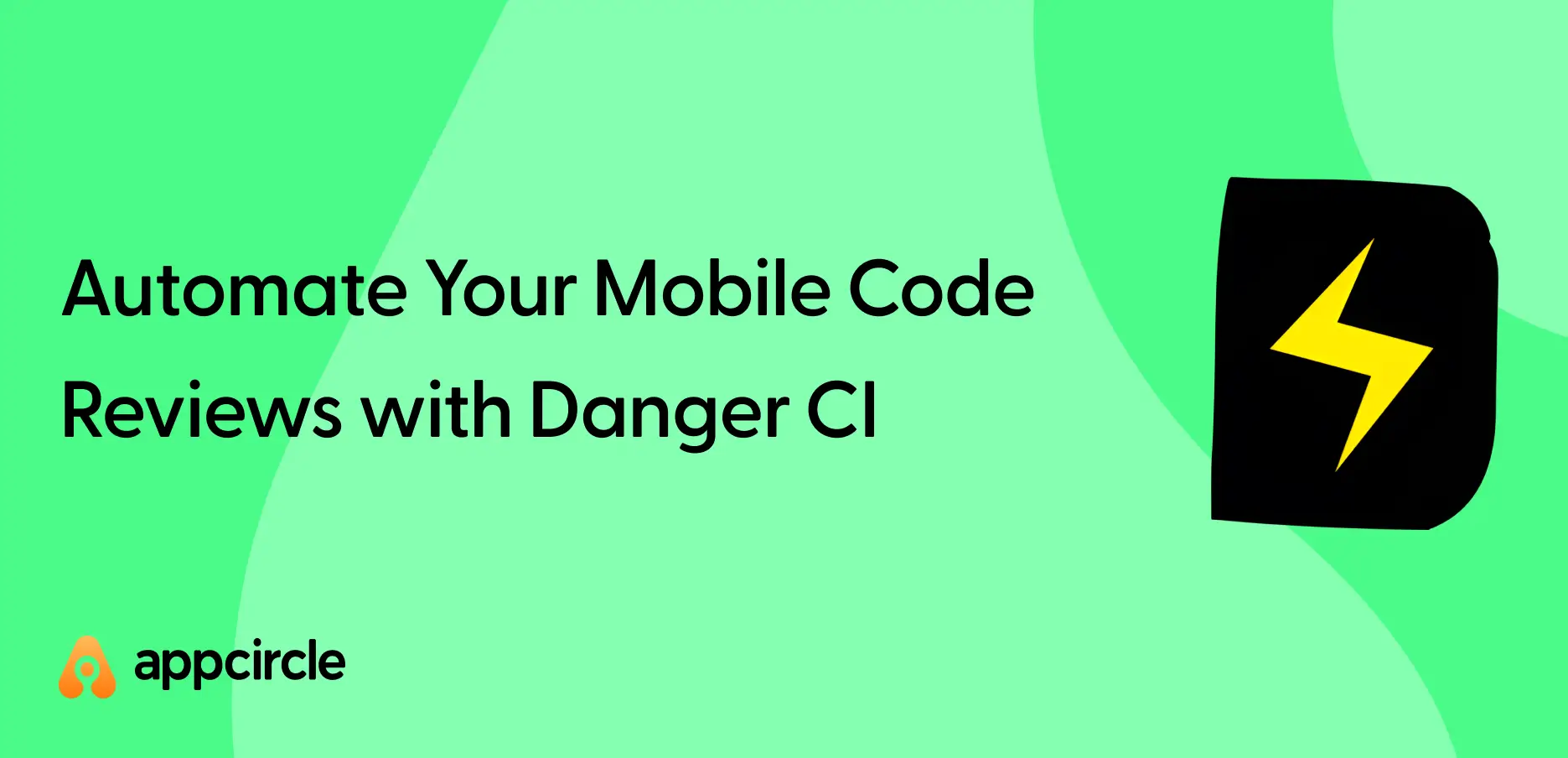 Preview of Automate Your Mobile Code Reviews with Danger CI - Appcircle Blog