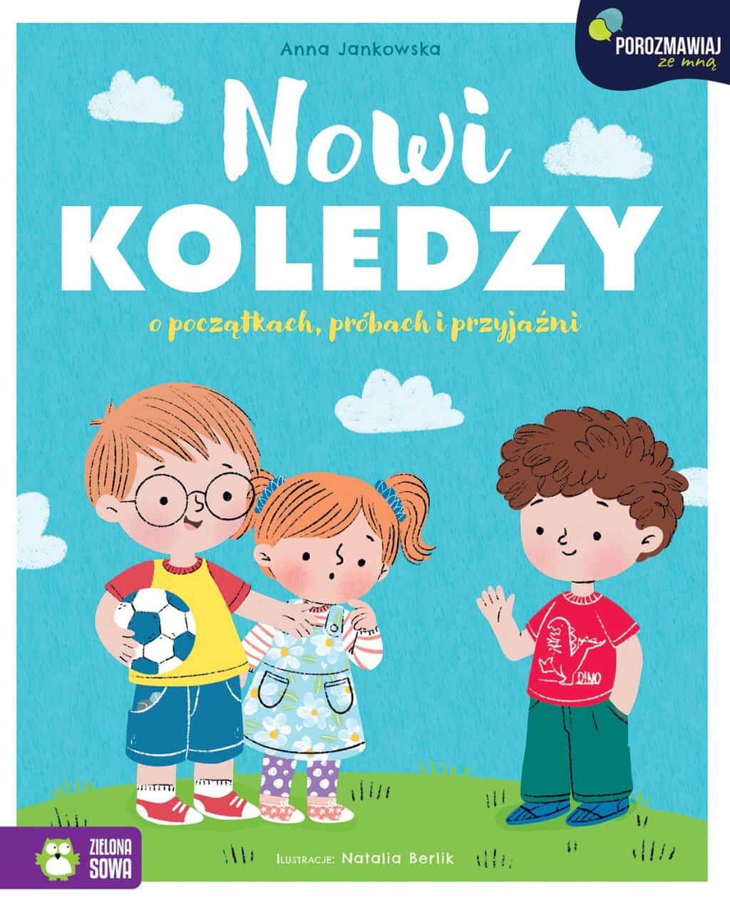 ”Nowi Koledzy. O początkach, próbach i przyjaźni”